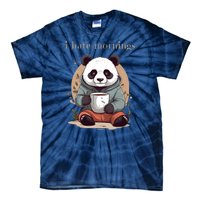 I Hate Mornings Panda Tie-Dye T-Shirt