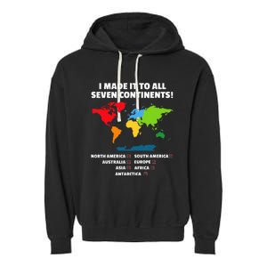 I Have Made It To All Seven Continents Garment-Dyed Fleece Hoodie