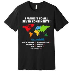 I Have Made It To All Seven Continents Premium T-Shirt