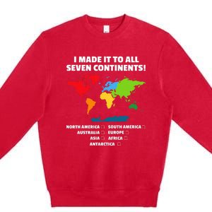 I Have Made It To All Seven Continents Premium Crewneck Sweatshirt