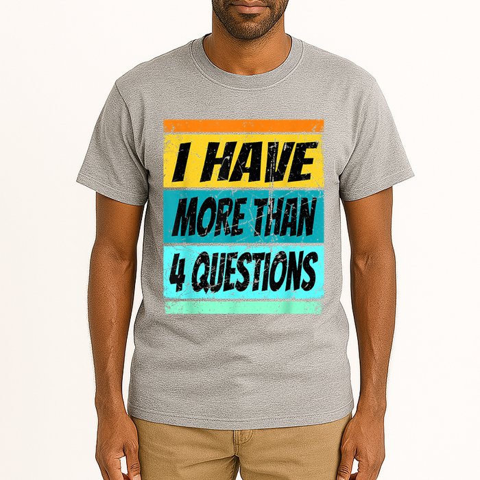 I Have More Than Four Questions Passover Tall T-Shirt