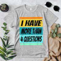 I Have More Than Four Questions Passover Premium T-Shirt