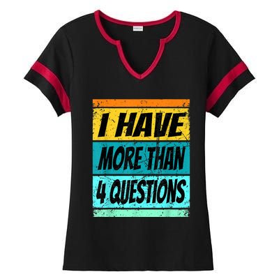 I Have More Than Four Questions Passover Ladies Halftime Notch Neck Tee