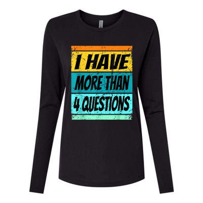 I Have More Than Four Questions Passover Womens Cotton Relaxed Long Sleeve T-Shirt