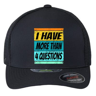 I Have More Than Four Questions Passover Flexfit Unipanel Trucker Cap