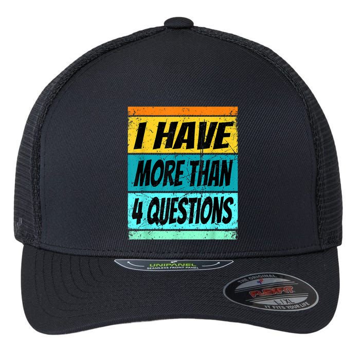 I Have More Than Four Questions Passover Flexfit Unipanel Trucker Cap