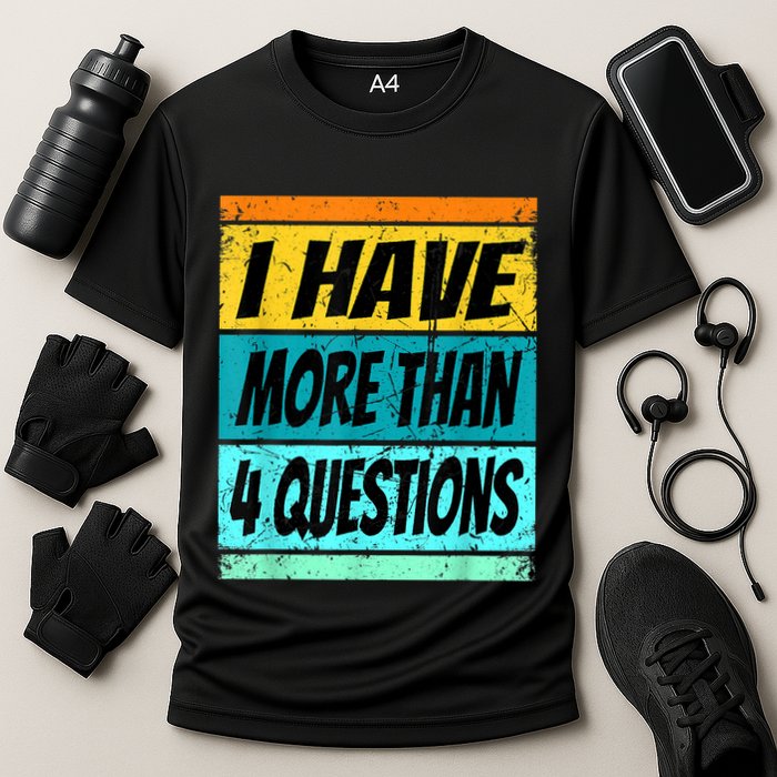 I Have More Than Four Questions Passover Performance Shirt