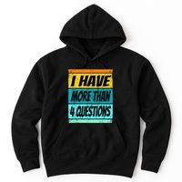 I Have More Than Four Questions Passover Hoodie