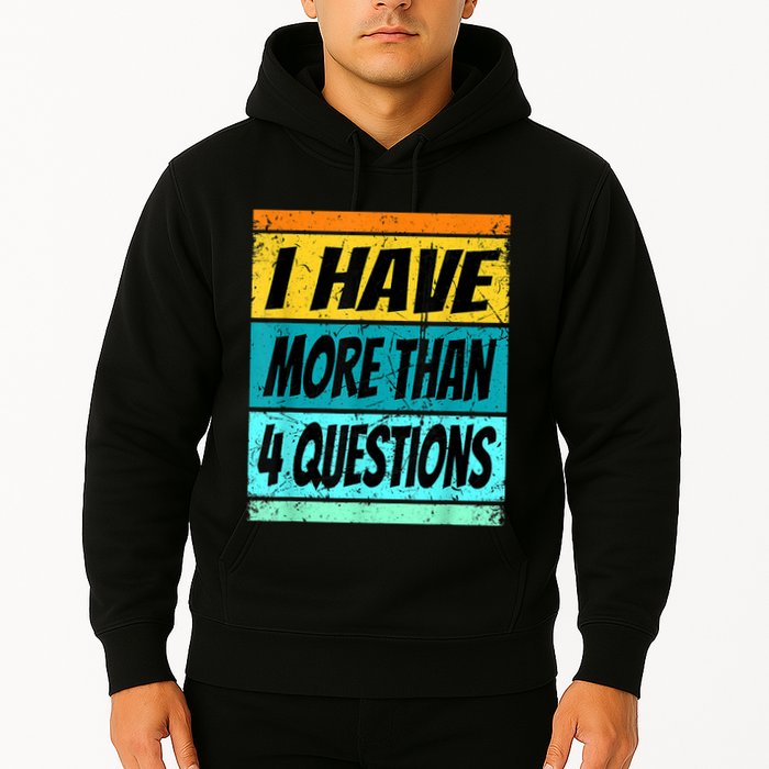 I Have More Than Four Questions Passover Hoodie