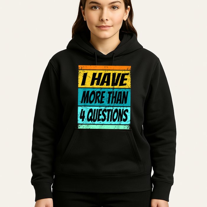 I Have More Than Four Questions Passover Hoodie