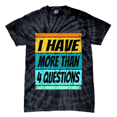 I Have More Than Four Questions Passover Tie-Dye T-Shirt