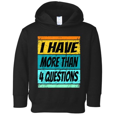 I Have More Than Four Questions Passover Toddler Hoodie