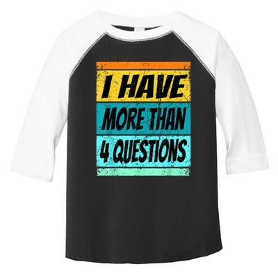 I Have More Than Four Questions Passover Toddler Fine Jersey T-Shirt