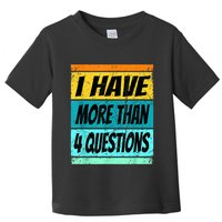 I Have More Than Four Questions Passover Toddler T-Shirt