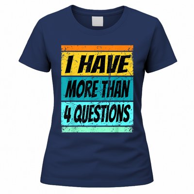 I Have More Than Four Questions Passover Women's T-Shirt