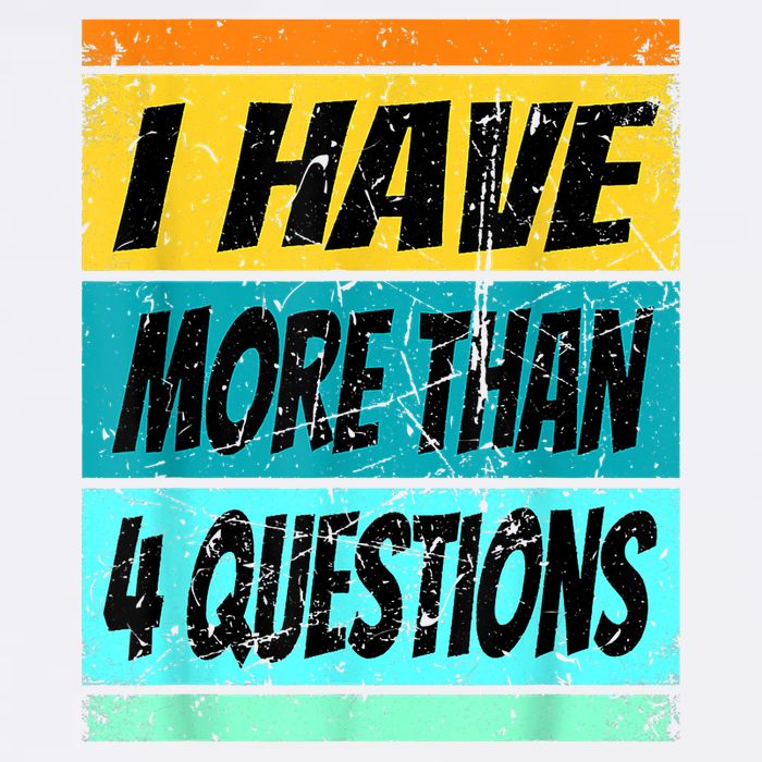 I Have More Than Four Questions Passover Garment-Dyed Sweatshirt