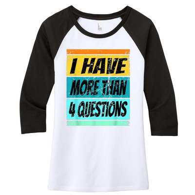 I Have More Than Four Questions Passover Women's Tri-Blend 3/4-Sleeve Raglan Shirt