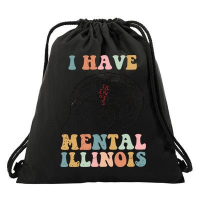 I Have Mental Illinois Mental Health Gift Trending Idea Drawstring Bag