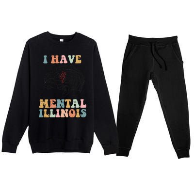 I Have Mental Illinois Mental Health Gift Trending Idea Premium Crewneck Sweatsuit Set