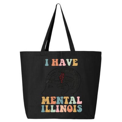 I Have Mental Illinois Mental Health Gift Trending Idea 25L Jumbo Tote