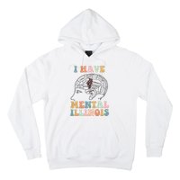 I Have Mental Illinois Mental Health Gift Trending Idea Hoodie