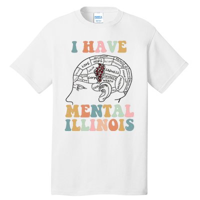 I Have Mental Illinois Mental Health Gift Trending Idea Tall T-Shirt