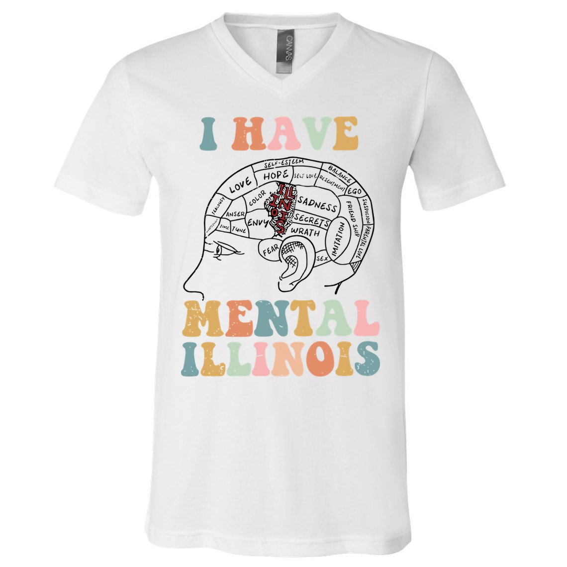 I Have Mental Illinois Mental Health Gift Trending Idea V-Neck T-Shirt