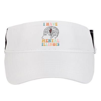 I Have Mental Illinois Mental Health Gift Trending Idea Adult Drive Performance Visor