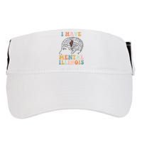 I Have Mental Illinois Mental Health Gift Trending Idea Adult Drive Performance Visor