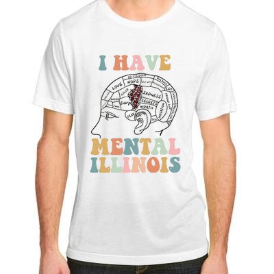 I Have Mental Illinois Mental Health Gift Trending Idea Adult ChromaSoft Performance T-Shirt