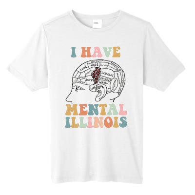 I Have Mental Illinois Mental Health Gift Trending Idea Tall Fusion ChromaSoft Performance T-Shirt