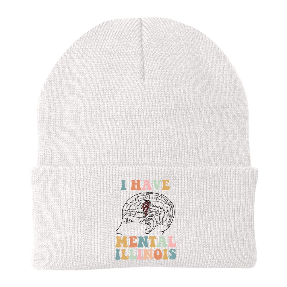 I Have Mental Illinois Mental Health Gift Trending Idea Beanie