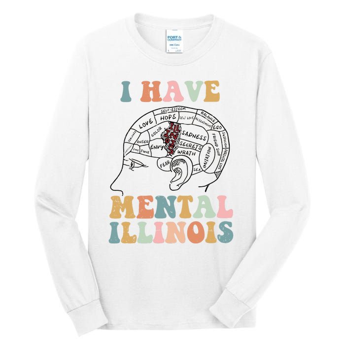 I Have Mental Illinois Mental Health Gift Trending Idea Tall Long Sleeve T-Shirt