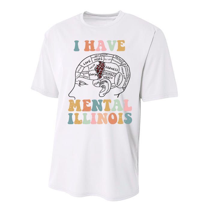 I Have Mental Illinois Mental Health Gift Trending Idea Performance Sprint T-Shirt