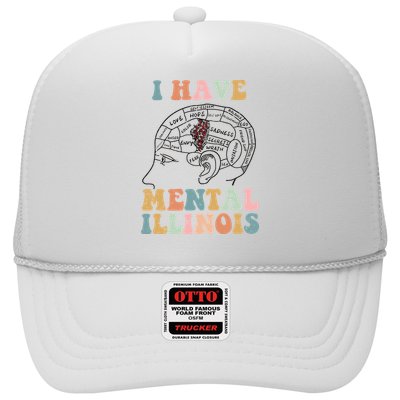 I Have Mental Illinois Mental Health Gift Trending Idea Hat
