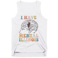 I Have Mental Illinois Mental Health Gift Trending Idea Tank Top