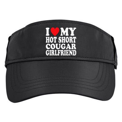I Heart My Hot Short Cougar Girlfriend I Love My Short Gf Adult Drive Performance Visor