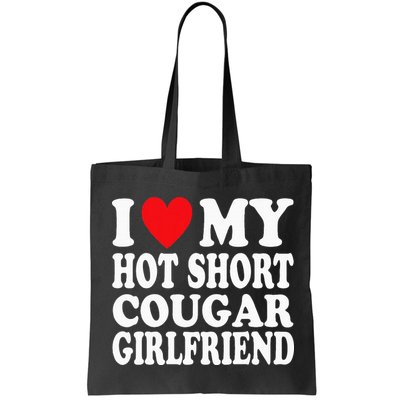 I Heart My Hot Short Cougar Girlfriend I Love My Short Gf Bag