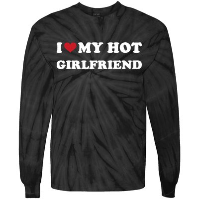 I Heart My Hot Girlfriend Tie-Dye Long Sleeve Shirt