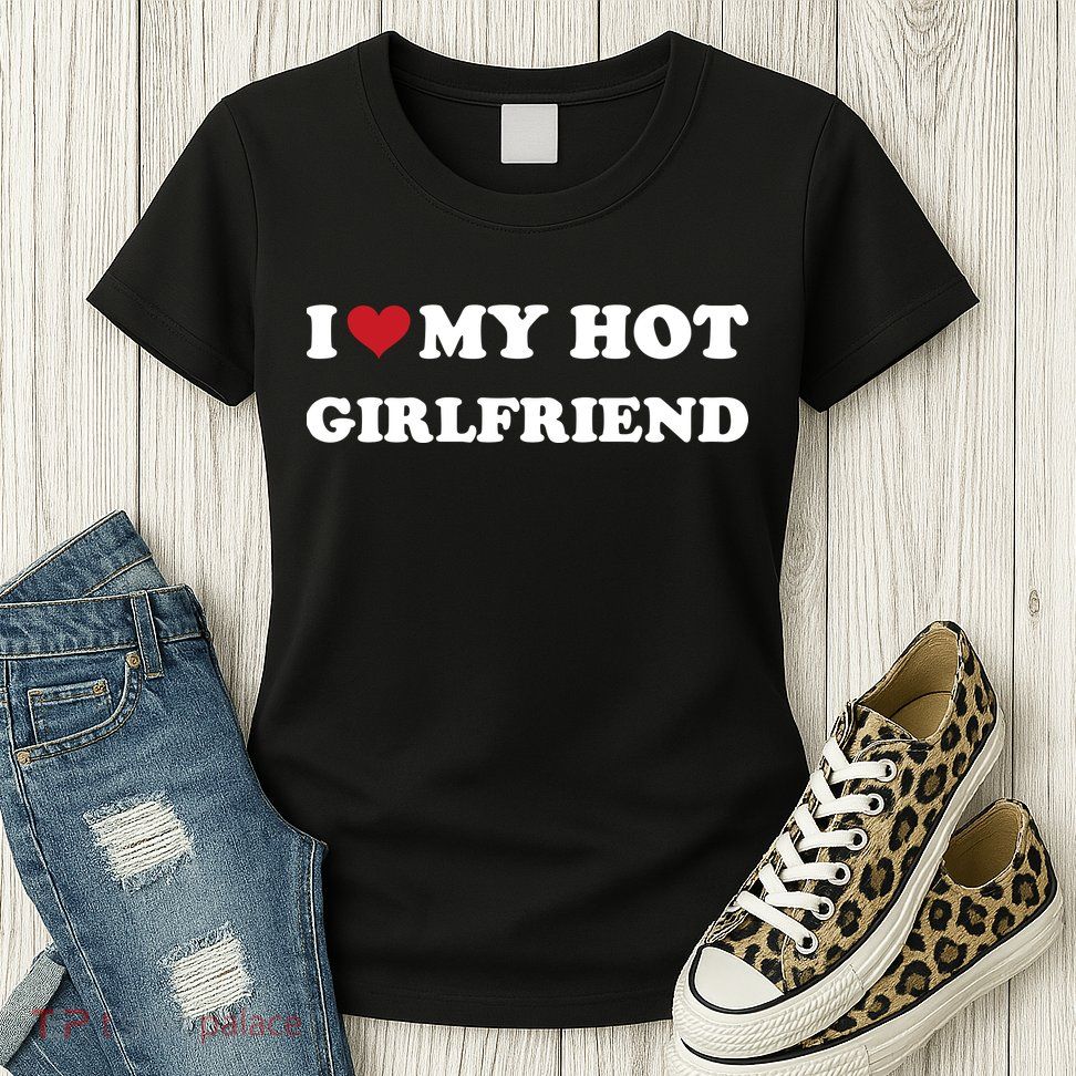 I Heart My Hot Girlfriend Womens T-Shirt