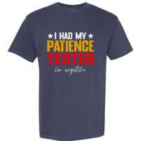 I Had My Patience Tested I'm Negative Sign Impatient People Garment-Dyed Heavyweight T-Shirt