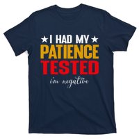 I Had My Patience Tested I'm Negative Sign Impatient People T-Shirt