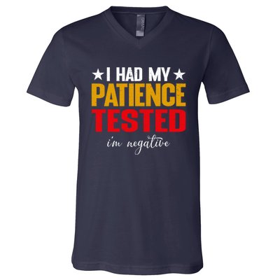 I Had My Patience Tested I'm Negative Sign Impatient People V-Neck T-Shirt