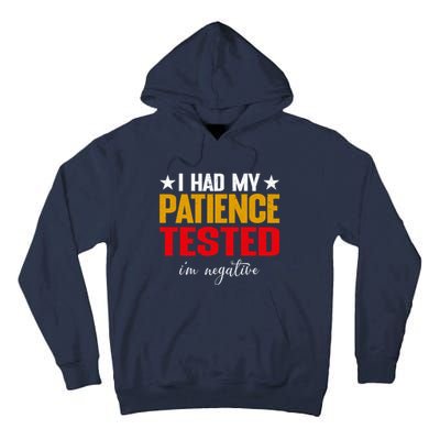 I Had My Patience Tested I'm Negative Sign Impatient People Tall Hoodie