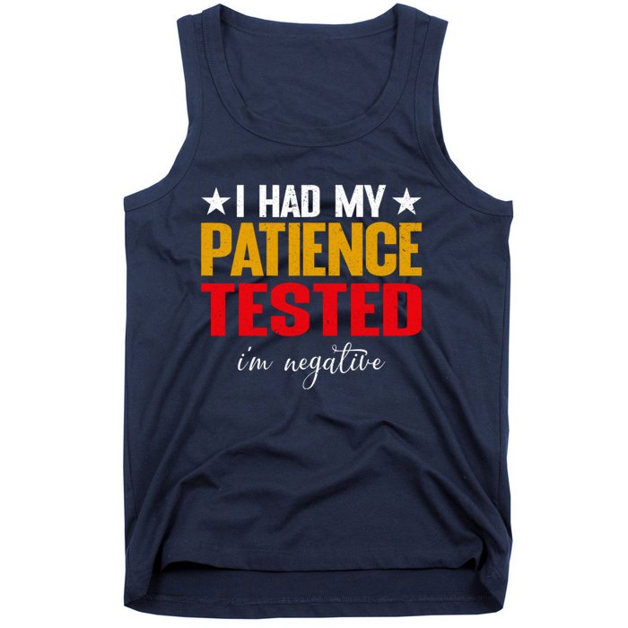 I Had My Patience Tested I'm Negative Sign Impatient People Tank Top