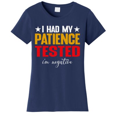 I Had My Patience Tested I'm Negative Sign Impatient People Women's T-Shirt