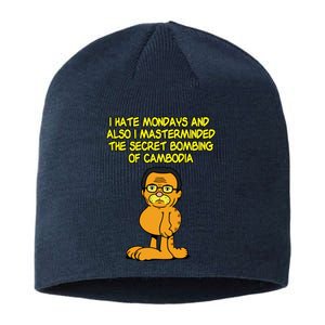 I Hate Mondays And Also I Masterminded The Secret Bombing Of Cambodia Funny Sustainable Beanie