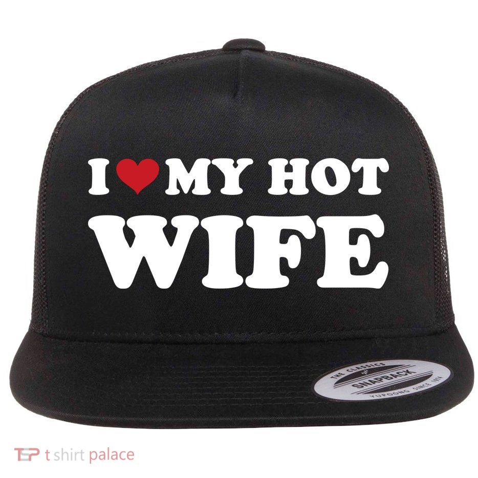 I Heart My Hot Wife Flat Bill Trucker Hat