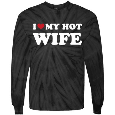 I Heart My Hot Wife Tie-Dye Long Sleeve Shirt