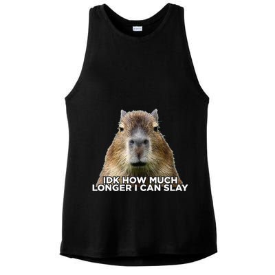 Idk How Much Longer I Can Slay Capybara Sarcastic Dank Meme Ladies PosiCharge Tri-Blend Wicking Tank